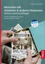 Menschen mit Alzheimer & anderen Demenzen f&ouml;rdern und besch&auml;ftigen - Joachim Heil