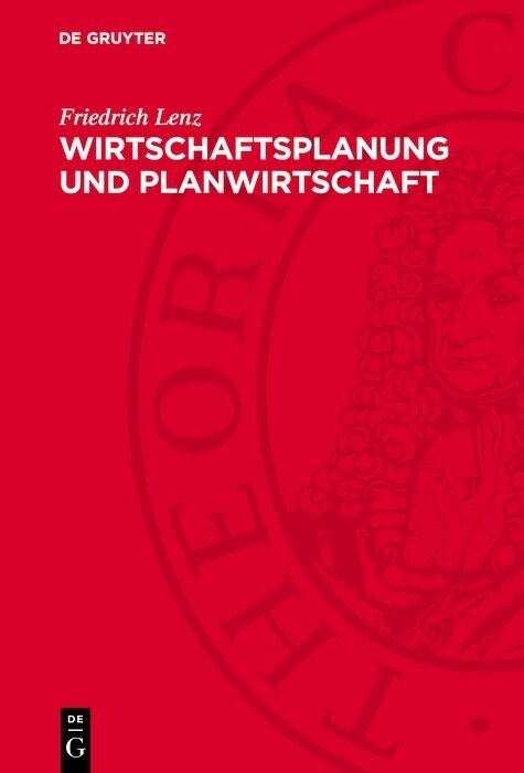 Wirtschaftsplanung und Planwirtschaft - Friedrich Lenz