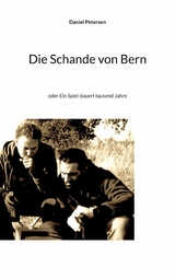 Die Schande von Bern - Daniel Petersen