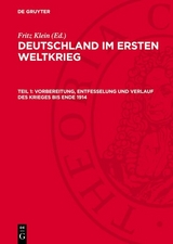 Vorbereitung, Entfesselung und Verlauf des Krieges bis Ende 1914