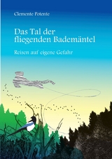 Das Tal der fliegenden Badem&auml;ntel - Clemente Potente