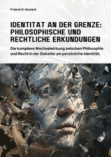 Identität an der Grenze:  Philosophische und  Rechtliche Erkundungen - Francis R. Howard