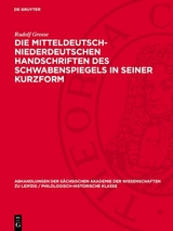 Die mitteldeutsch-niederdeutschen Handschriften des Schwabenspiegels in seiner Kurzform - Rudolf Grosse