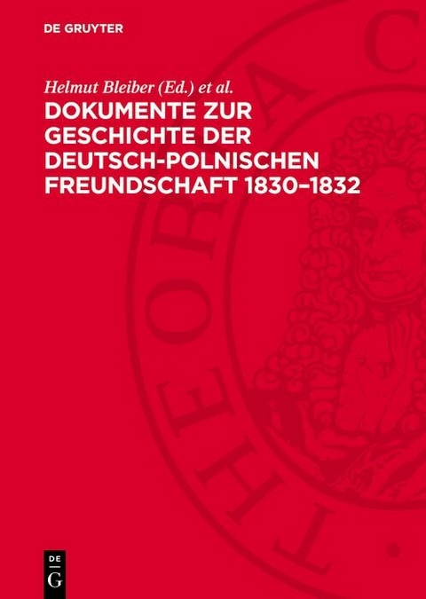 Dokumente zur Geschichte der deutsch-polnischen Freundschaft 1830&ndash;1832 - 