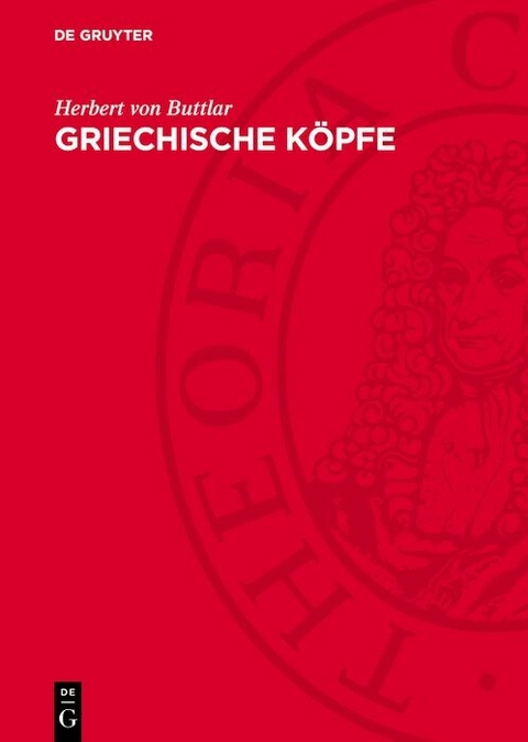 Griechische K&ouml;pfe - Herbert von Buttlar