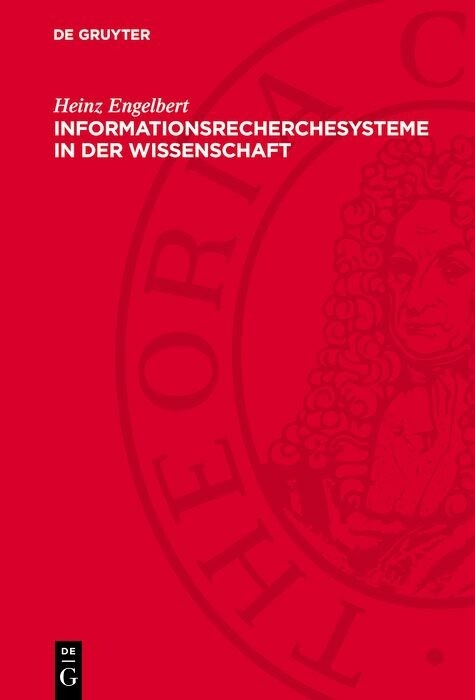 Informationsrecherchesysteme in der Wissenschaft - Heinz Engelbert