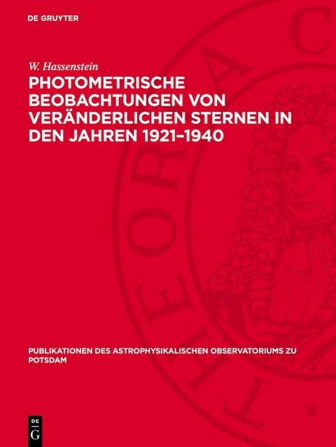 Photometrische Beobachtungen von ver&auml;nderlichen Sternen in den Jahren 1921&ndash;1940 - W. Hassenstein