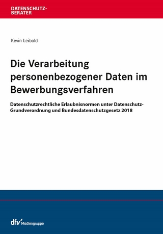 Die Verarbeitung personenbezogener Daten im Bewerbungsverfahren