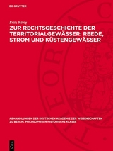 Zur Rechtsgeschichte der Territorialgew&auml;sser: Reede, Strom und K&uuml;stengew&auml;sser - Fritz R&ouml;rig