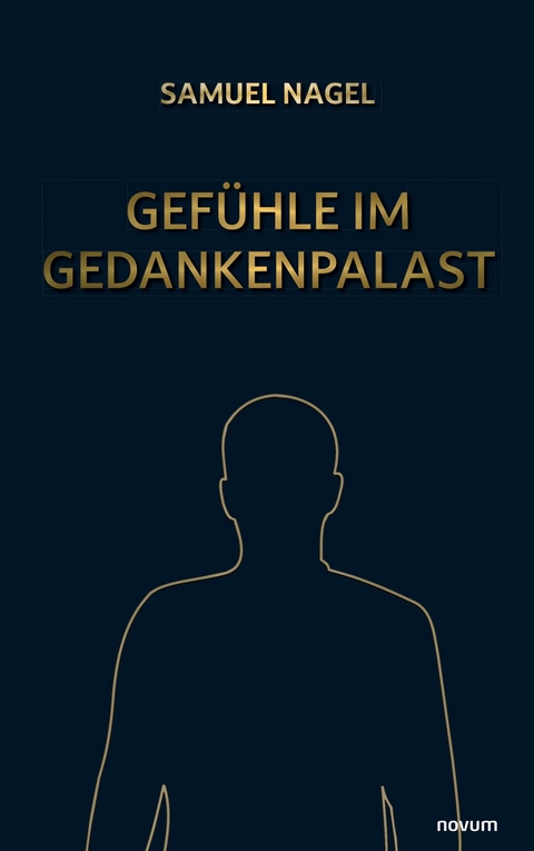 Gef&uuml;hle im Gedankenpalast - Samuel Nagel