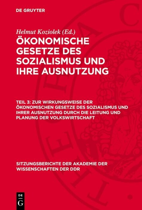 Zur Wirkungsweise der &ouml;konomischen Gesetze des Sozialismus und ihrer Ausnutzung durch die Leitung und Planung der Volkswirtschaft - 