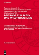 Vortr&auml;ge der 14. Tagung der Arbeitsgemeinschaft f&uuml;r Jagd- und Wildforschung vom 16. bis 18. Januar 1970 in Alth&uuml;ttendorf - 
