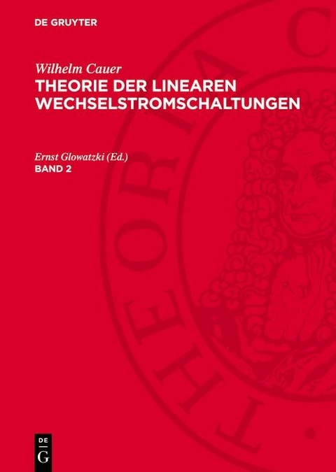 Wilhelm Cauer: Theorie der linearen Wechselstromschaltungen. Band 2 - 