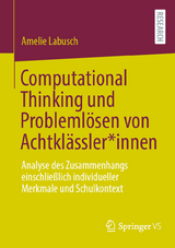 Computational Thinking und Problemlösen von Achtklässler*innen -  Amelie Labusch