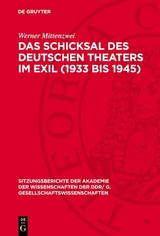 Das Schicksal des deutschen Theaters im Exil (1933 bis 1945) - Werner Mittenzwei