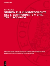 Studien zur Kunstgeschichte des 5. Jahrhunderts v. Chr., Teil 1. Polygnot - Carl Weickert