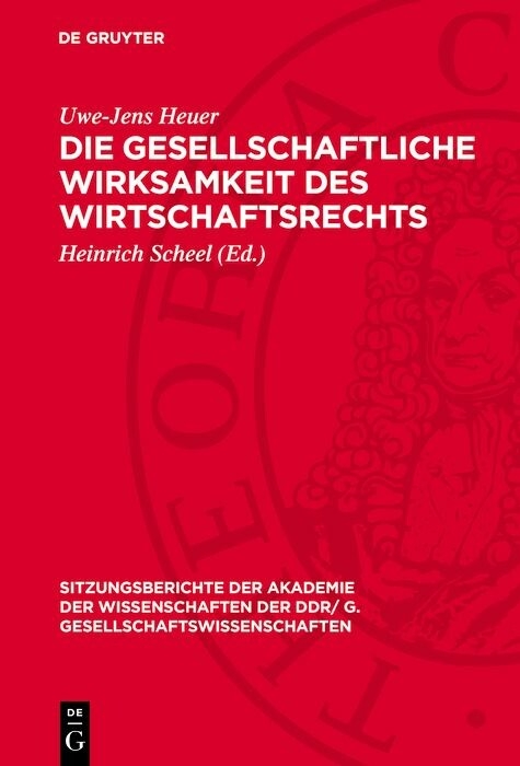 Die gesellschaftliche Wirksamkeit des Wirtschaftsrechts - Uwe-Jens Heuer