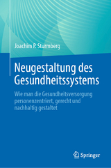 Neugestaltung des Gesundheitssystems -  Joachim P. Sturmberg