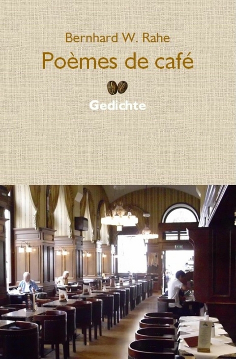 Po&egrave;mes de caf&eacute; - Bernhard W. Rahe