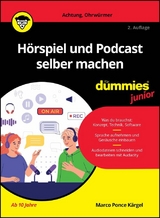 H&ouml;rspiel und Podcast selber machen f&uuml;r Dummies Junior - Marco Ponce K&auml;rgel