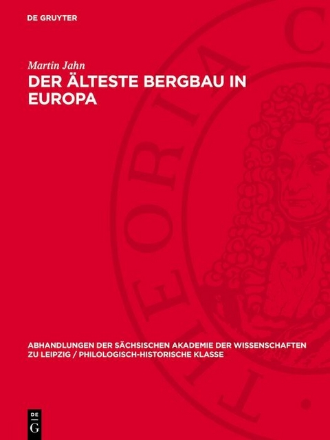 Der &auml;lteste Bergbau in Europa - Martin Jahn