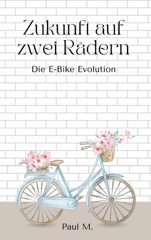 Zukunft auf zwei R&auml;dern - Paul M.