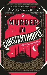 Murder in Constantinople - A.E. Goldin
