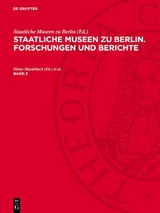 Staatliche Museen zu Berlin. Forschungen und Berichte. Band 2 - 