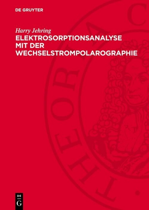 Elektrosorptionsanalyse mit der Wechselstrompolarographie - Harry Jehring