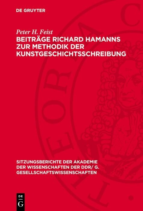 Beitr&auml;ge Richard Hamanns zur Methodik der Kunstgeschichtsschreibung - Peter H. Feist