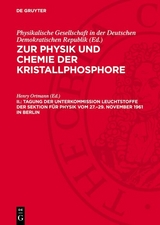 Tagung der Unterkommission Leuchtstoffe der Sektion f&uuml;r Physik vom 27.&ndash;29. November 1961 in Berlin - 