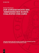 Zur Vorgeschichte des &lsquo;Abbāsidischen Schein-Chalifates von Cairo - Richard Hartmann