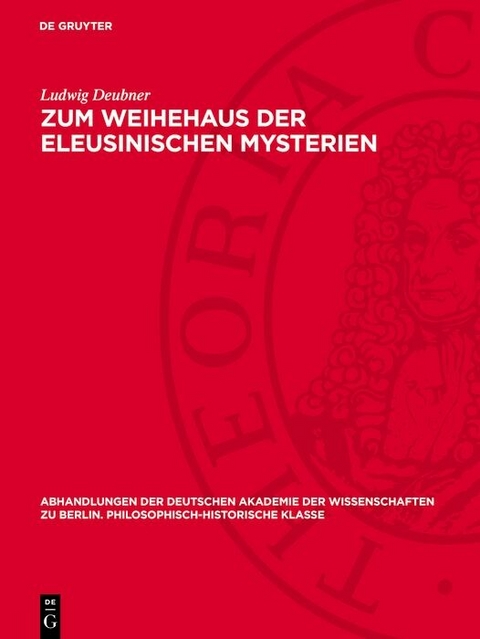 Zum Weihehaus der eleusinischen Mysterien - Ludwig Deubner
