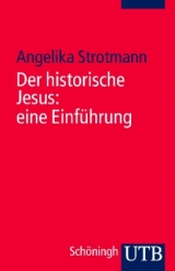 Der historische Jesus: eine Einf&uuml;hrung - Angelika Strotmann