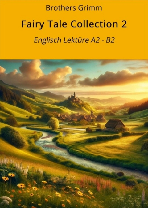 Fairy Tale Collection 2: Englisch Lektüre A2 - B2 -  Brothers Grimm