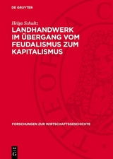 Landhandwerk im &Uuml;bergang vom Feudalismus zum Kapitalismus - Helga Schultz