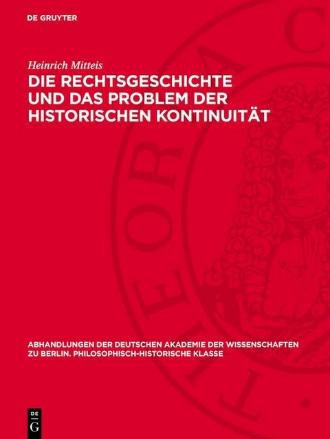 Die Rechtsgeschichte und das Problem der historischen Kontinuit&auml;t - Heinrich Mitteis
