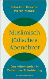 Muslimisch-j&uuml;disches Abendbrot - Saba-Nur Cheema, Meron Mendel