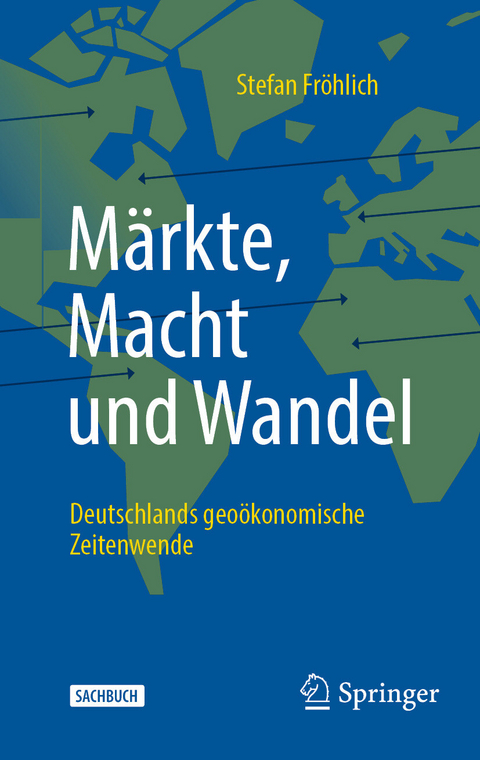 M&auml;rkte, Macht und Wandel - Stefan Fr&ouml;hlich