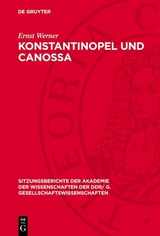 Konstantinopel und Canossa - Ernst Werner