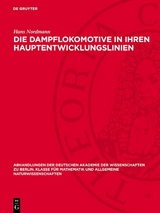 Die Dampflokomotive in ihren Hauptentwicklungslinien - Hans Nordmann