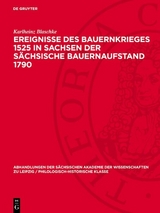 Ereignisse des Bauernkrieges 1525 in Sachsen der s&auml;chsische Bauernaufstand 1790 - Karlheinz Blaschke
