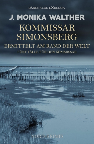 Kommissar Simonsberg ermittelt am Rand der Welt – Fünf Fälle für den Kommissar