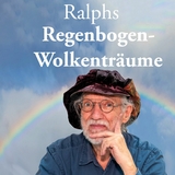 Ralphs Regenbogen-Wolkentr&auml;ume - Ralph Rahier