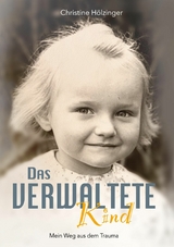 Das verwaltete Kind - Christine H&ouml;lzinger