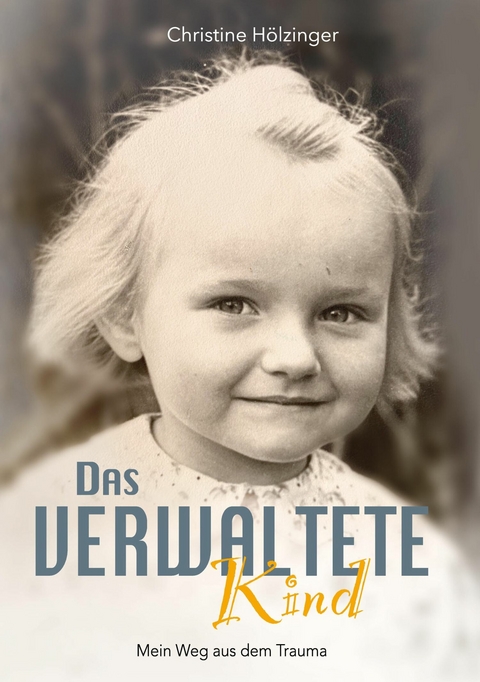 Das verwaltete Kind - Christine H&ouml;lzinger