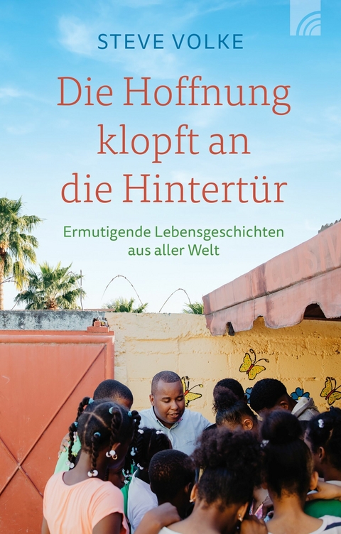 Die Hoffnung klopft an die Hintert&uuml;r - Steve Volke