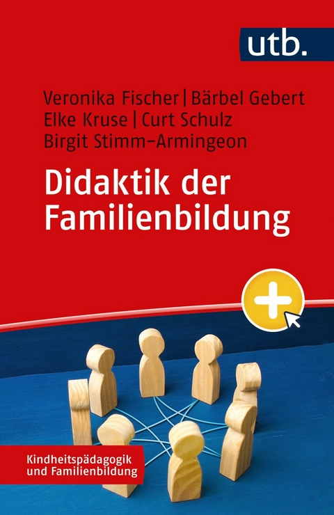 Didaktik der Familienbildung - Veronika Fischer, B&auml;rbel Gebert, Elke Kruse, Curt Schulz, Birgit Stimm-Armingeon