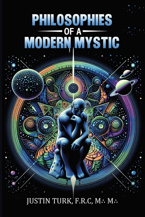 Philosophies of a Modern Mystic -  Justin Turk F.R.C.