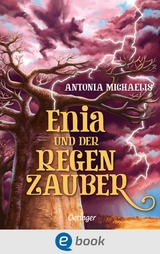 Enia und der Regenzauber - Antonia Michaelis